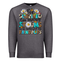 Charcoal Heather ive survived too many storms to be bothered by rai Premium Sweatshirt - NancyCooperArtShop