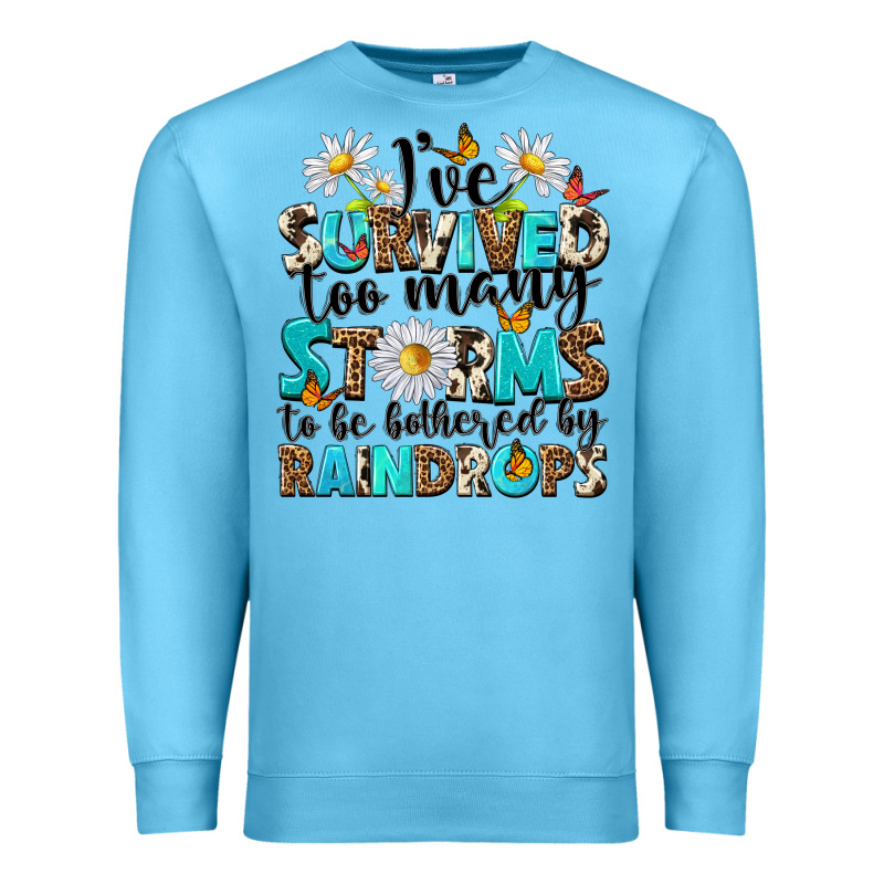 Ive Survived Too Many Storms To Be Bothered By Rai Premium Sweatshirt by NancyCooperArtShop | Teevron