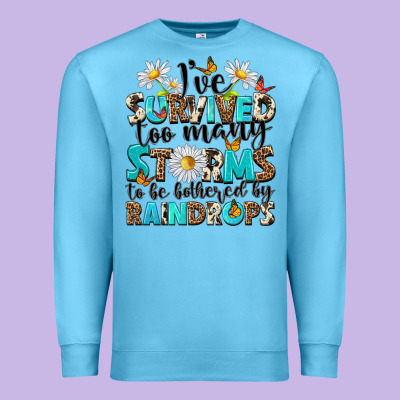 Ive Survived Too Many Storms To Be Bothered By Rai Premium Sweatshirt Designed By Nancycooperartshop