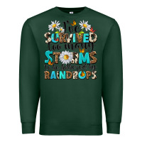 Sports Green ive survived too many storms to be bothered by rai Premium Sweatshirt - NancyCooperArtShop