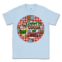 Dusty Blue christmas fueled by cocoa and christ ornament Classic Tee - Artiststas