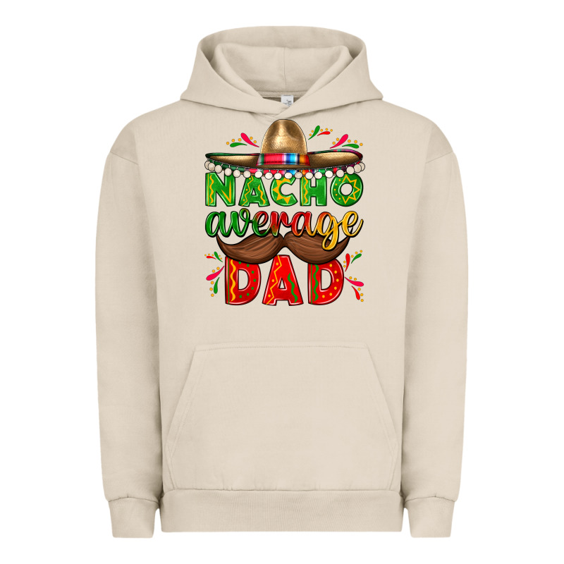 Nacho Average Dad With Mustache Urban Hoodie by texasbilliewilder | Teevron