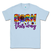 Dusty Blue born this way Classic Tee - JahusDesignShop