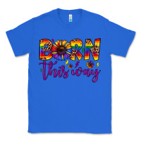 True Royal born this way Classic Tee - JahusDesignShop