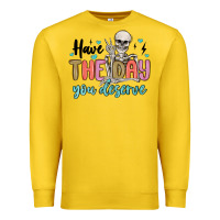 Lemon have the day you deserve Premium Sweatshirt - MaliasSmallBusiness