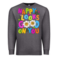 Charcoal Heather happy looks good on you Premium Sweatshirt - NancyCooperArtShop