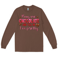Chestnut buy me chocolate and tell me i'm pretty Long Sleeve Tee - JahusDesignShop
