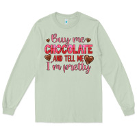 Matcha buy me chocolate and tell me i'm pretty Long Sleeve Tee - JahusDesignShop