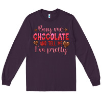 Plum buy me chocolate and tell me i'm pretty Long Sleeve Tee - JahusDesignShop