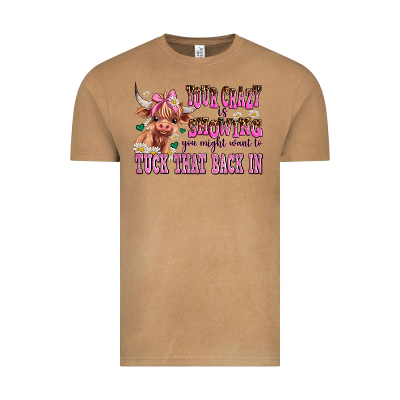 Your Crazy Is Showing You Might Want To Tuck That Vintage Tee by AdoDesignShop | Teevron
