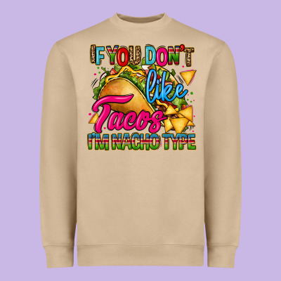 If You Dont Like Tacos Im Nacho Type Heavyweight Sweatshirt Designed By Cts Tumbler Store