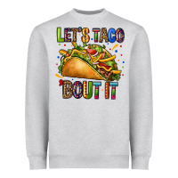 Heather Grey lets taco bout it Heavyweight Sweatshirt - CTS Tumbler Store