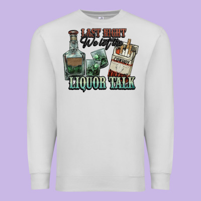Last Night We Let The Liquor Talk Cowboy Western C Premium Sweatshirt Designed By Nancycooperartshop