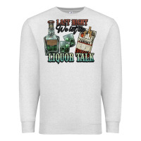 Oatmeal Heather last night we let the liquor talk cowboy western c Premium Sweatshirt - NancyCooperArtShop
