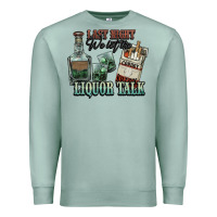 Seafoam last night we let the liquor talk cowboy western c Premium Sweatshirt - NancyCooperArtShop