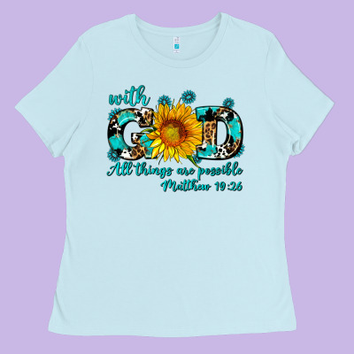 With God All Things Are Possible Sunflower Ladies Tee Designed By Adodesignshop