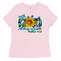 Bubblegum Pink with god all things are possible sunflower Ladies Tee - AdoDesignShop