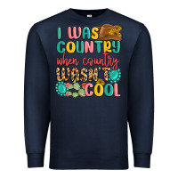 Navy i was country when country wasnt cool Premium Sweatshirt - MaliasSmallBusiness