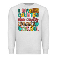 Oatmeal Heather i was country when country wasnt cool Premium Sweatshirt - MaliasSmallBusiness