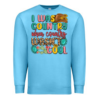 Ocean Blue i was country when country wasnt cool Premium Sweatshirt - MaliasSmallBusiness