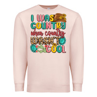 Pale Pink i was country when country wasnt cool Premium Sweatshirt - MaliasSmallBusiness