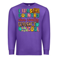 Purple i was country when country wasnt cool Premium Sweatshirt - MaliasSmallBusiness