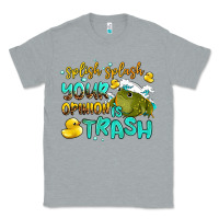 Heather Grey splish splash your opinion is trash Classic Tee - AdoDesignShop