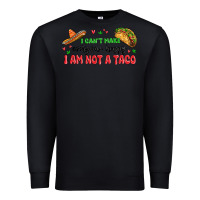 Black i cant make everyone happy i an not a taco Premium Sweatshirt - MaliasSmallBusiness