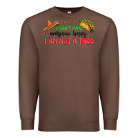 Chestnut i cant make everyone happy i an not a taco Premium Sweatshirt - MaliasSmallBusiness