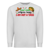 Dove Grey i cant make everyone happy i an not a taco Premium Sweatshirt - MaliasSmallBusiness