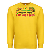 I Cant Make Everyone Happy I An Not A Taco Premium Sweatshirt | Teevron