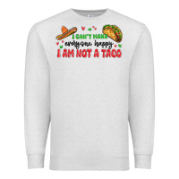 Oatmeal Heather i cant make everyone happy i an not a taco Premium Sweatshirt - MaliasSmallBusiness