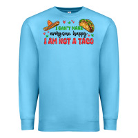 Ocean Blue i cant make everyone happy i an not a taco Premium Sweatshirt - MaliasSmallBusiness