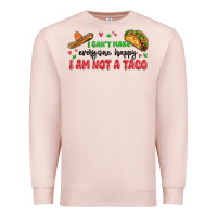 Pale Pink i cant make everyone happy i an not a taco Premium Sweatshirt - MaliasSmallBusiness