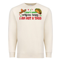 Sandshell i cant make everyone happy i an not a taco Premium Sweatshirt - MaliasSmallBusiness