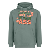 Sage i might be a handful but so is this ass Heavyweight Hoodie - MaliasSmallBusiness