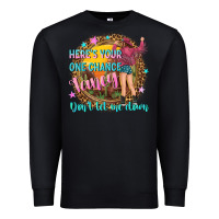 Black heres your one chance fancy Premium Sweatshirt - NancyCooperArtShop