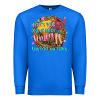 True Royal heres your one chance fancy Premium Sweatshirt - NancyCooperArtShop
