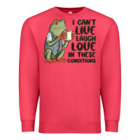 Cardinal i cant live laugh love in these conditions Premium Sweatshirt - MaliasSmallBusiness