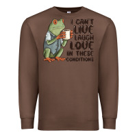 Chestnut i cant live laugh love in these conditions Premium Sweatshirt - MaliasSmallBusiness