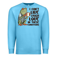 Ocean Blue i cant live laugh love in these conditions Premium Sweatshirt - MaliasSmallBusiness