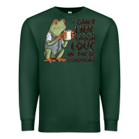 Sports Green i cant live laugh love in these conditions Premium Sweatshirt - MaliasSmallBusiness