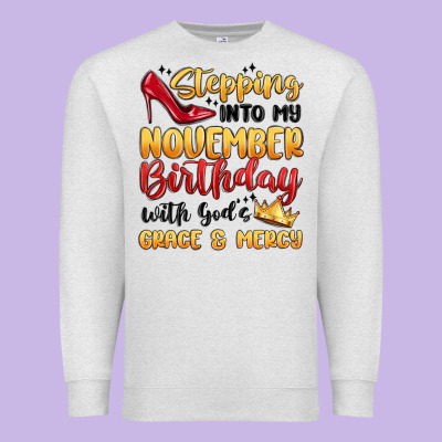 Stepping Into My November Birthday Premium Sweatshirt Designed By Maliassmallbusiness