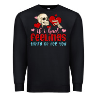 Black if i had feelings they d be for you Premium Sweatshirt - MaliasSmallBusiness