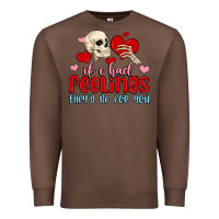 Chestnut if i had feelings they d be for you Premium Sweatshirt - MaliasSmallBusiness