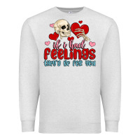 If I Had Feelings They D Be For You Premium Sweatshirt | Teevron