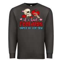 Smoke if i had feelings they d be for you Premium Sweatshirt - MaliasSmallBusiness