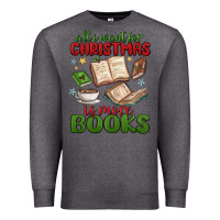 Charcoal Heather all i want for christmas is more books Premium Sweatshirt - MaliasSmallBusiness
