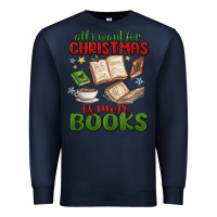 Navy all i want for christmas is more books Premium Sweatshirt - MaliasSmallBusiness