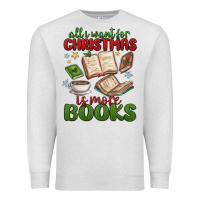 Oatmeal Heather all i want for christmas is more books Premium Sweatshirt - MaliasSmallBusiness